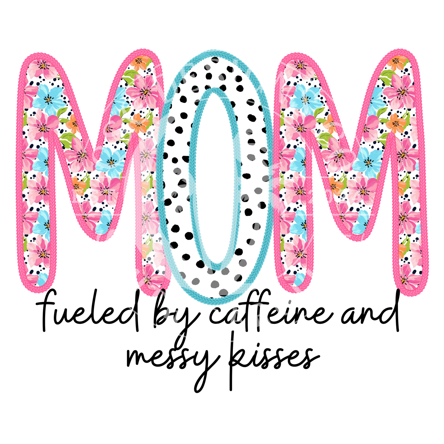 Mom Fueled By Caffeine and messy kisses-PNG