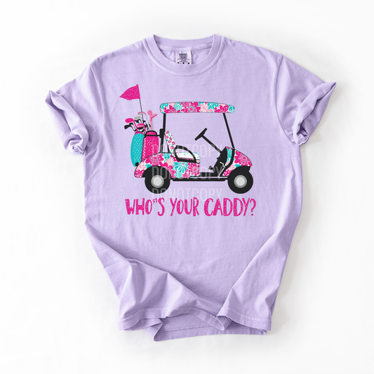 Who's Your Caddy- PNG