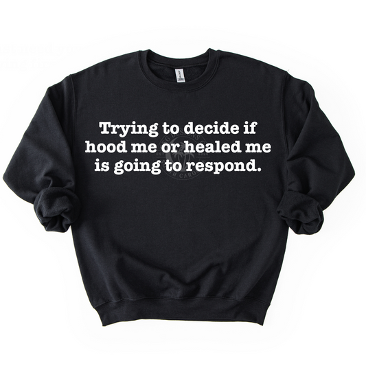 Hood Me Or Healed Me- PNG