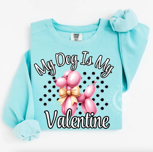 My Dog is My Valentine- DTF Png File