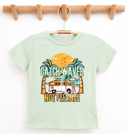 Catch Waves Not Feelings- DTF Png File