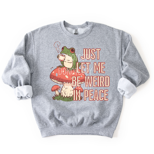 Let Me Be Weird In Peace- PNG