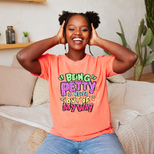 Being Petty Is Never Out Of My Way- Png